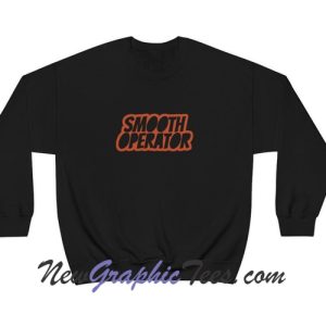 Smooth Operator Sweatshirt