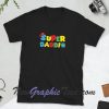 SUPER DADDIO T-Shirt