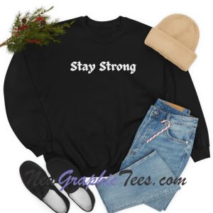 Stay Strong Crewneck Sweatshirt