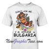 Garfield don’t ask me I’m offline in Bulgaria T-Shirt