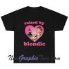 Taylor Raised by Blondie T-Shirt