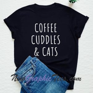 Coffee Cuddles & Cats T-shirt