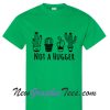 Not A Hugger T-Shirt