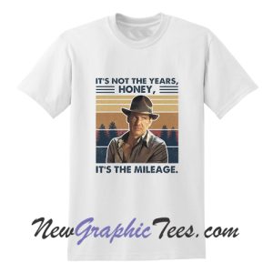 Indiana Jones It's Not The Years Honey It's The Mileage Retro T-Shirt