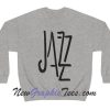 Jazz Sweatshirt