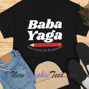 Keanu Reeves Baba Yaga Not exactly the boogeyman T-Shirt