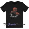 Dennis Rodman Be Your Self T-shirt