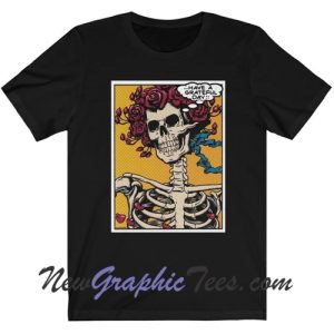 Greatful Dead Bertha have a greatful day T-Shirt