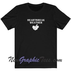 Heartbreak Weather T-shirt