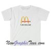 McDonald's I am very sad funny T-Shirt