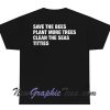 Save the Bees Clean the Seas Titties Back T-Shirt