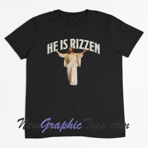 He is Rizzen Meme T-shirt