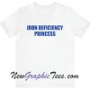 Iron Deficiency Princess T-Shirt