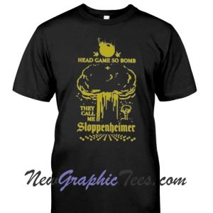 sloppenheimer T-shirt