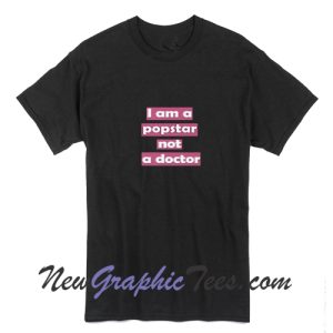 I Am A Popstar Not A Doctor Dj Khaled T-Shirt