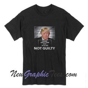 Not Guilty Trump T Shirt