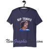 RIP Travis T-Shirt