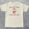 You Just Yee'd Your Last Haw T-shirt SD