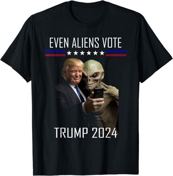 Even Aliens Vote Donald Trump 2024 Election President T-Shirt SD