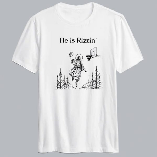 He Is Rizzin Jesus Basketball T-shirt SD