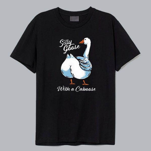 Silly Goose With A Caboose T-Shirt SD