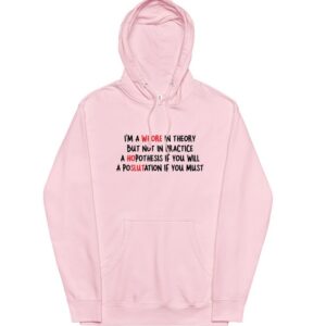 A Whore in Theory But Not In Practice Hoodie SD