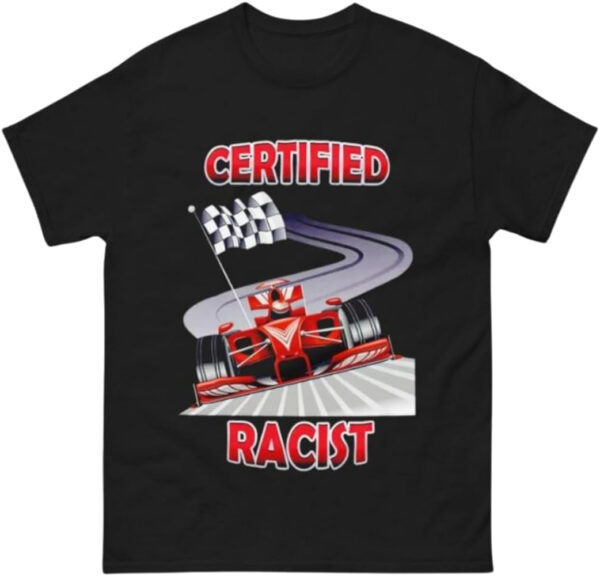 Certified Racist T Shirt SD