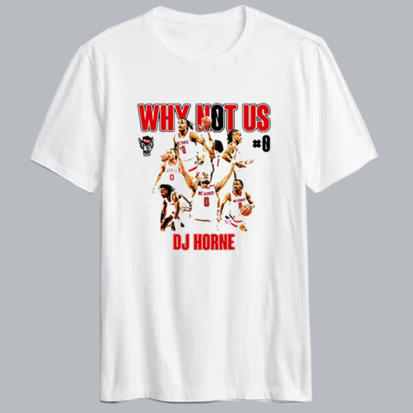 Dj Horne Why Not Us T-shirt SD