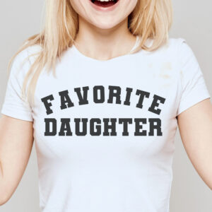 Favorite Daughter T Shirt SD