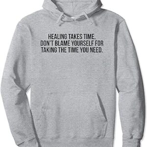 Healing Takes Time Don't Blame Yourself Hoodie SD