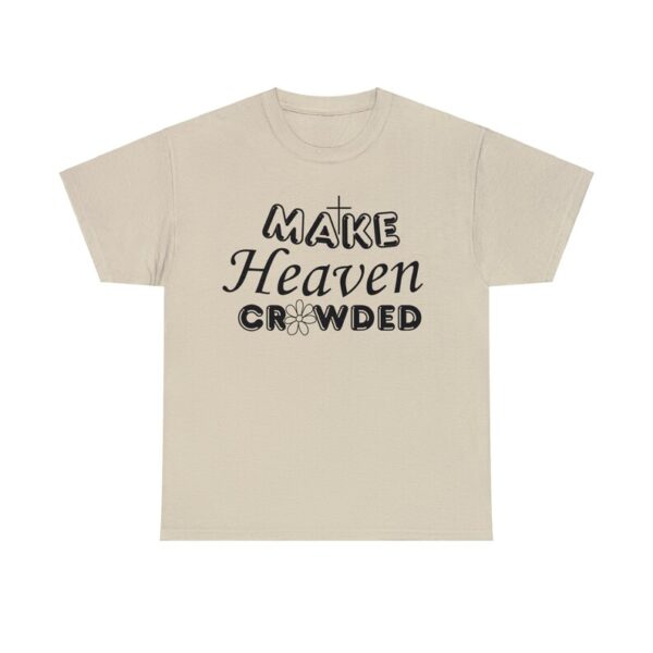 Make Heaven Crowded T-shirt SD