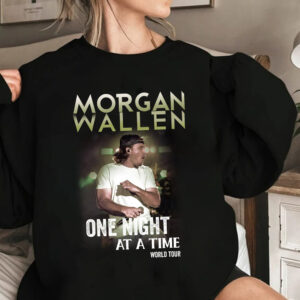 Morgan Wallen One Night At A Time World Tour Sweatshirt SD