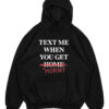 Text Me When You Leave Home So I Can Rob You Hoodie SD