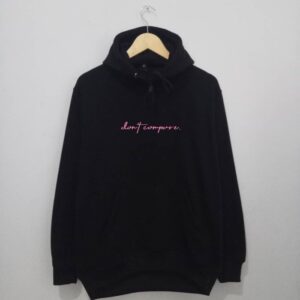 Don't compare Hoodie Quote SD