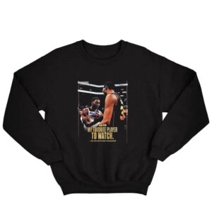 Anthony Edwards My Favorite Player To Watch NBA Sweatshirt SD