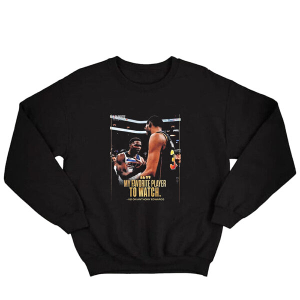 Anthony Edwards My Favorite Player To Watch NBA Sweatshirt SD