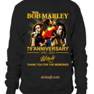 Bob Marley 79th Anniversary 1945-2024 Sweatshirt SD