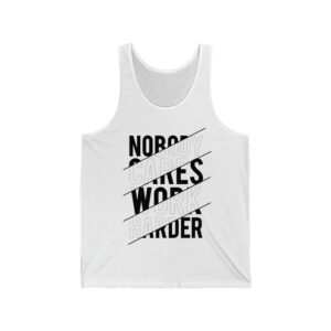 Nobody Cares Work Harder Tanktop SD