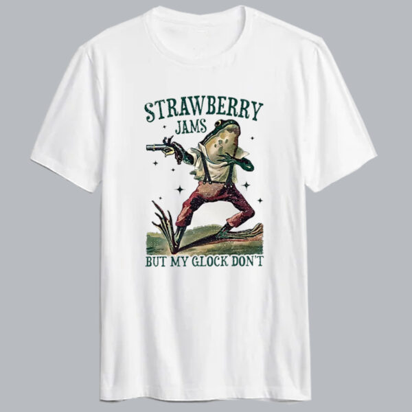 Strawberry Jams But My Glock Don't T Shirt SD