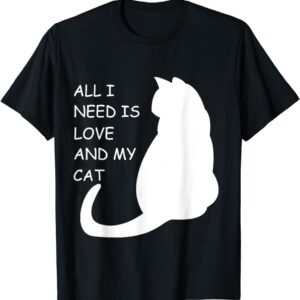 All I need is love and a cat T-Shirt SD