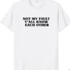 Not My Fault T-shirt SD