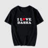 I Love Dasha T Shirt SD