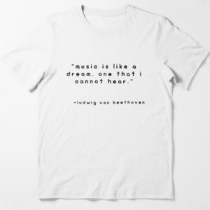 music is like a dream one that i cannot hear T-shirt thd